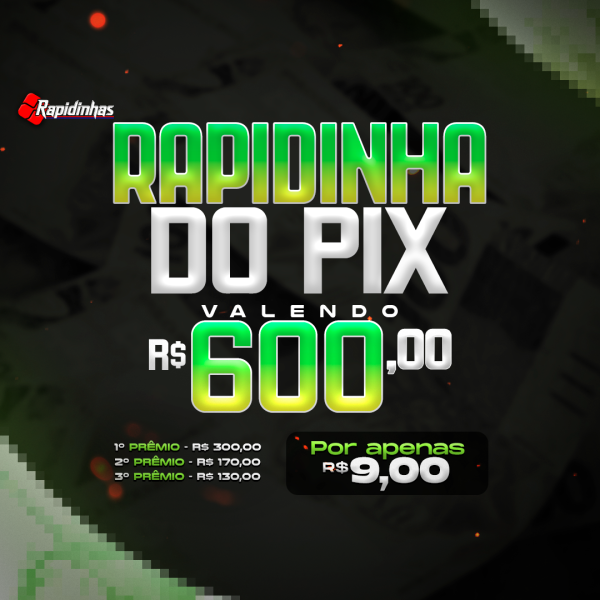 09° RAPIDINHA VALENDO R$ 600,00 EM 3 PRÊMIOS!! VOL.07